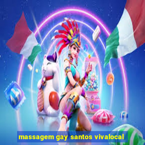 massagem gay santos vivalocal